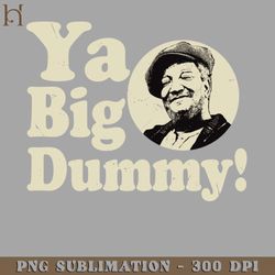 Ya Big Dummy Fred Sanford PNG Download