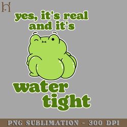 Yes Its Real and Its Water Tight PNG Download