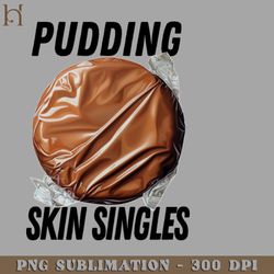 udding Skin Singles Digital Download PNG Download