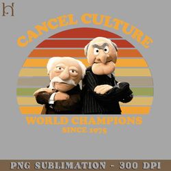 Statler And Waldorf Cancel Culture World Champions PNG Download