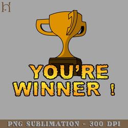 Youre Winner PNG Download