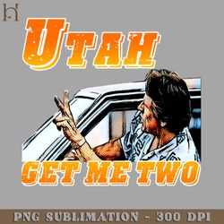 Utah get me two Vintage PNG Download