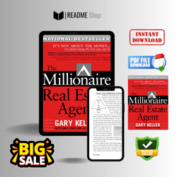 The Millionaire Real Estate Agent: It's Not About the Money It's About Being the Best You Can Be