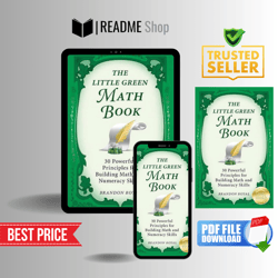 The Little Green Math Book: 30 Powerful Principles for Building Math and Numeracy Skills by Brandon Royal