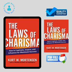 The Laws of Charisma : How to Captivate, Inspire, and Influence for Maximum Success