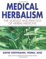 Medical Herbalism The Science & Practice of Herbal Medicine
