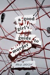 A Good Girls Guide to Murder By Holly Jackson