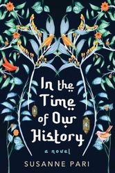In the Time of Our History: A Novel of Riveting and Evocative Fiction