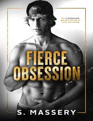 Fierce Obsession: A Dark Hockey Romance by S. Massery
