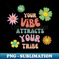 Vibe Tribe - Elegant Sublimation PNG Download - Capture Imagination with Every Detail