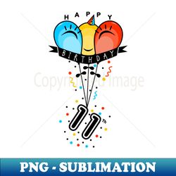 happy eleventh  11th birthday with smiling colorful balloons - png transparent sublimation file - perfect for creative projects
