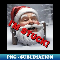 Im stuck meme Santa Claus - Exclusive Sublimation Digital File - Perfect for Sublimation Mastery