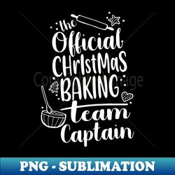 Christmas Cookie Baking Team Captain - Digital Sublimation Download File - Stunning Sublimation Graphics