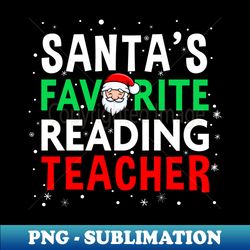 Reading Teacher Christmas Santa's Favorite Teacher - Decorative Sublimation PNG File - Revolutionize Your Designs