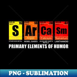 Sarcasm S Ar Ca Sm Primary Elements of Humour - Instant Sublimation Digital Download - Vibrant and Eye-Catching Typography