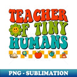 Retro Groovy 100 Days Of School Kids Teacher Of Tiny Humans - Stylish Sublimation Digital Download - Create with Confidence