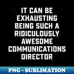 Awesome Communications Director Funny Saying Office Job - Special Edition Sublimation PNG File - Perfect for Sublimation Mastery