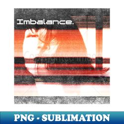 Imbalance - Unique Sublimation PNG Download - Unlock Vibrant Sublimation Designs
