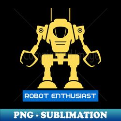 Robot Enthusiast - Creative Sublimation PNG Download - Unleash Your Creativity