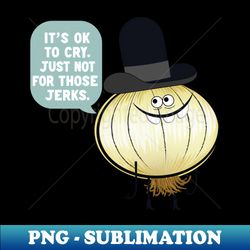 Its OK to Cry - Digital Sublimation Download File - Instantly Transform Your Sublimation Projects