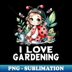 cute girl ladybug who little gardener I love gardening lover spring and summer earth Plant a Flower Day dot day - Modern Sublimation PNG File - Fashionable and Fearless
