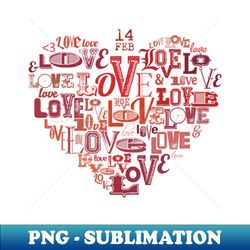 Love - valentine day - PNG Transparent Sublimation Design - Perfect for Personalization