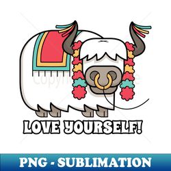 Love Yourself - Premium PNG Sublimation File - Unleash Your Creativity