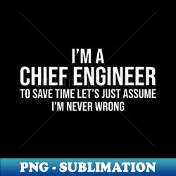 Im A Chief Engineer - Creative Sublimation PNG Download - Bring Your Designs to Life