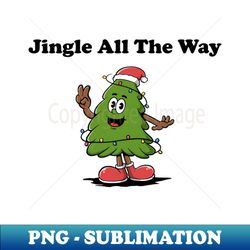 Jingle All The Way - Creative Sublimation PNG Download - Vibrant and Eye-Catching Typography