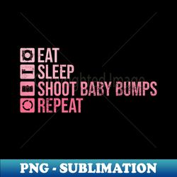 eat sleep shoot baby bumps repeat - maternity photography - vintage sublimation png download - unleash your creativity