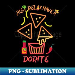 just relax have a dorite - decorative sublimation png file - unleash your inner rebellion
