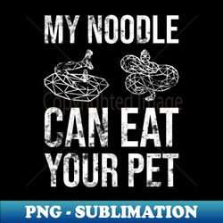 My Pet Can Eat Your Pet -  Snake Lover - Instant PNG Sublimation Download - Unleash Your Inner Rebellion