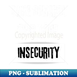Take Control over Your Insecurity Motivational Quote - Premium Sublimation Digital Download - Perfect for Creative Projects