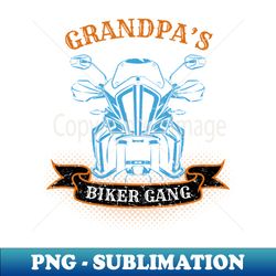 Grandpas Biker Gang Fathers Day - Professional Sublimation Digital Download - Perfect for Sublimation Mastery