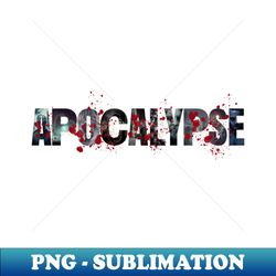 Apocalypse - Sublimation-Ready PNG File - Stunning Sublimation Graphics