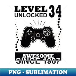 Video Game 34th Birthday Gift Unlocked Awesome Since 1987  Gamer birthday gift - Exclusive PNG Sublimation Download - Unleash Your Creativity