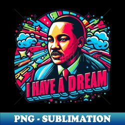 MLK - Premium Sublimation Digital Download - Bring Your Designs to Life