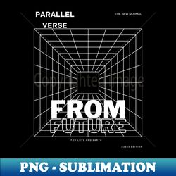 From the future - Premium Sublimation Digital Download - Vibrant and Eye-Catching Typography
