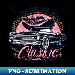 Classic Car - Instant Sublimation Digital Download - Unleash Your Inner Rebellion