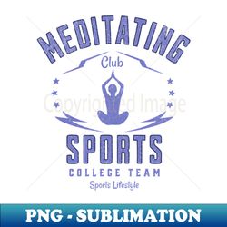 Meditation Sport - High-Quality PNG Sublimation Download - Perfect for Personalization