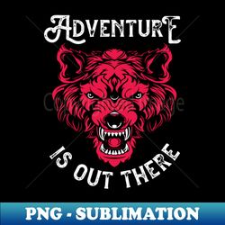 ADVENTURE IS OUT THERE WOLF - Sublimation-Ready PNG File - Unlock Vibrant Sublimation Designs