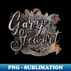 Gary Stewart - Exclusive PNG Sublimation Download - Capture Imagination with Every Detail