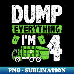 Dump Everything Im 4 Kids Boys Garbage Truck Birthday - Retro PNG Sublimation Digital Download - Transform Your Sublimation Creations