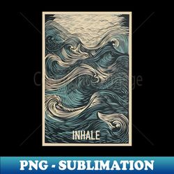Inhale Waves Meditation Yoga - Instant Sublimation Digital Download - Enhance Your Apparel with Stunning Detail