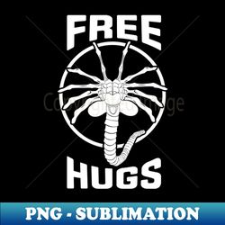 Free Facehugger Hugs - Premium Sublimation Digital Download - Stunning Sublimation Graphics
