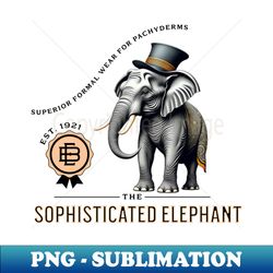 The Sophisticated Elephant - Aesthetic Sublimation Digital File - Defying the Norms