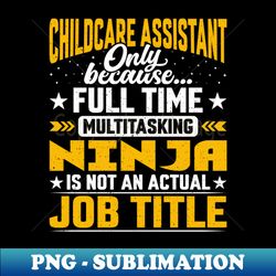 childcare assistant job title - funny childcare secretary - aesthetic sublimation digital file - boost your success with this inspirational png download