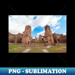 Old Therms in Rome Italy - Exclusive PNG Sublimation Download - Add a Festive Touch to Every Day