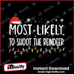 Most Likely To Shoot The Reindeer Svg