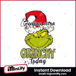 Feeling Extra Grinchy Today Lights SVG